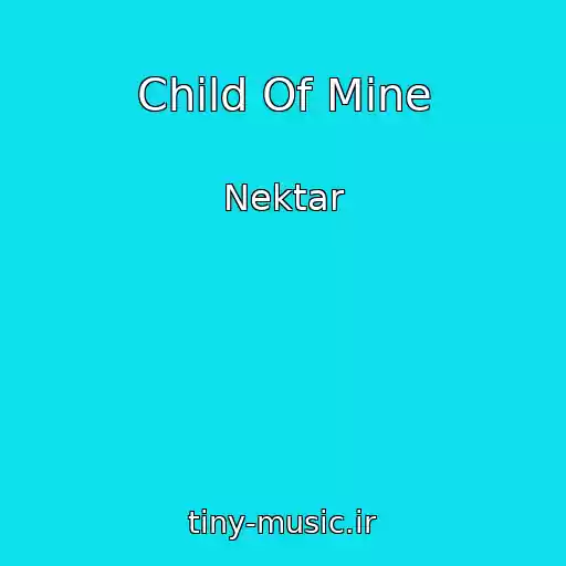 کاور آهنگ Child Of Mine از Nektar