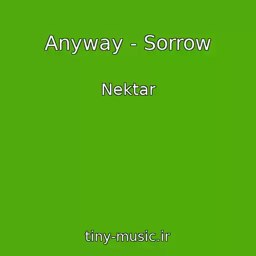کاور آهنگ Anyway - Sorrow از Nektar