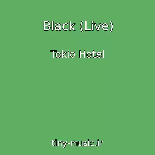 کاور آهنگ Black (Live) از Tokio Hotel