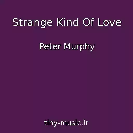 کاور آهنگ Strange Kind Of Love از Peter Murphy