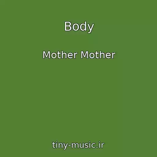 کاور آهنگ Body از Mother Mother