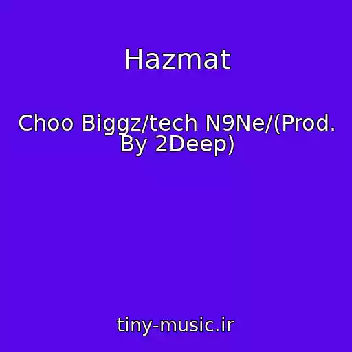 کاور آهنگ Hazmat از Choo Biggz/tech N9Ne/(Prod. By 2Deep)