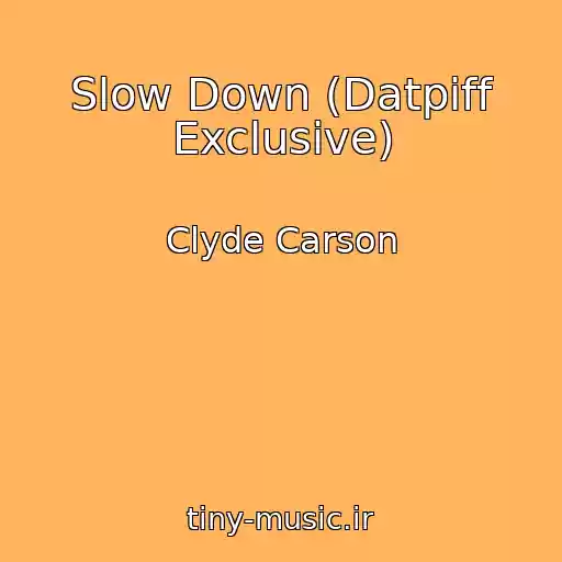 کاور آهنگ Slow Down (Datpiff Exclusive) از Clyde Carson