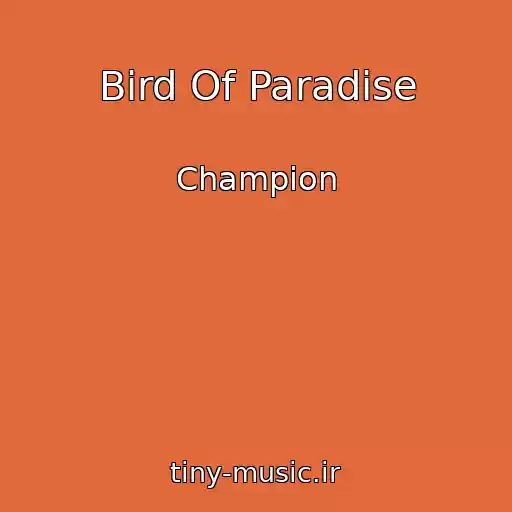 کاور آهنگ Bird Of Paradise از Champion