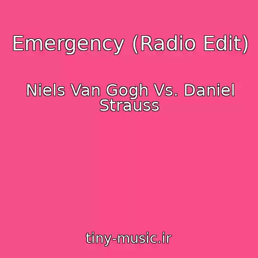 کاور آهنگ Emergency (Radio Edit) از Niels Van Gogh Vs. Daniel Strauss