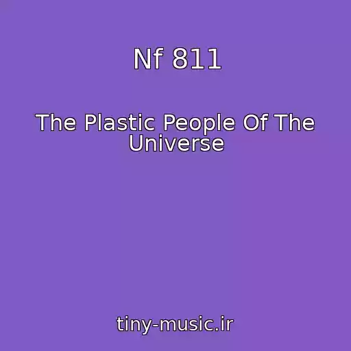 کاور آهنگ Nf 811 از The Plastic People Of The Universe