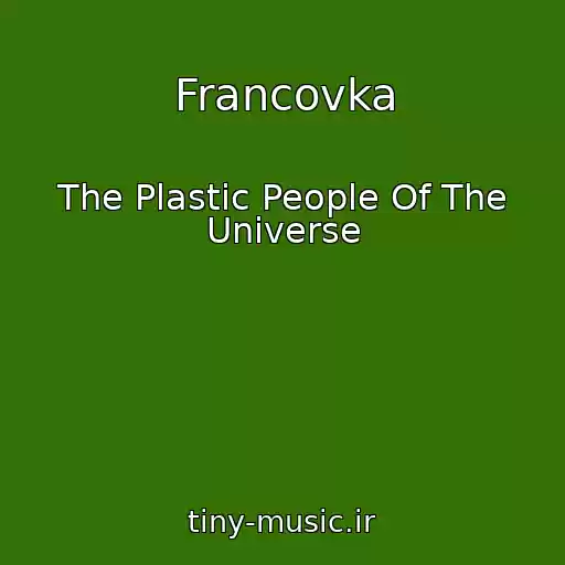 کاور آهنگ Francovka از The Plastic People Of The Universe