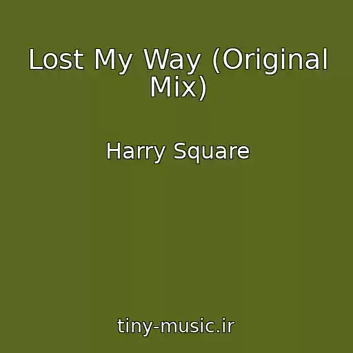 کاور آهنگ Lost My Way (Original Mix) از Harry Square