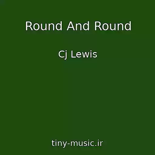 کاور آهنگ Round And Round از Cj Lewis