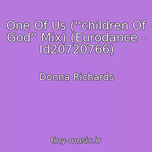 کاور آهنگ One Of Us (''children Of God'' Mix) (Eurodance - Id20720766) از Donna Richards