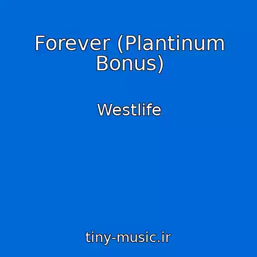 کاور آهنگ Forever (Plantinum Bonus) از Westlife