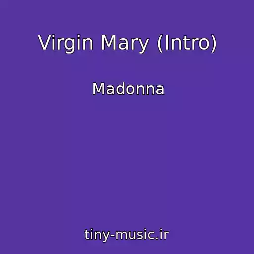 کاور آهنگ Virgin Mary (Intro) از Madonna