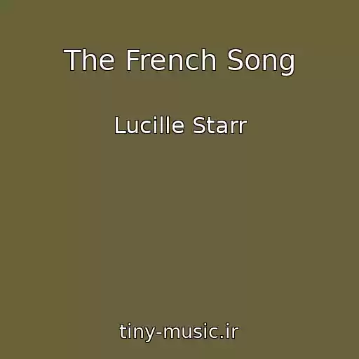 کاور آهنگ The French Song از Lucille Starr