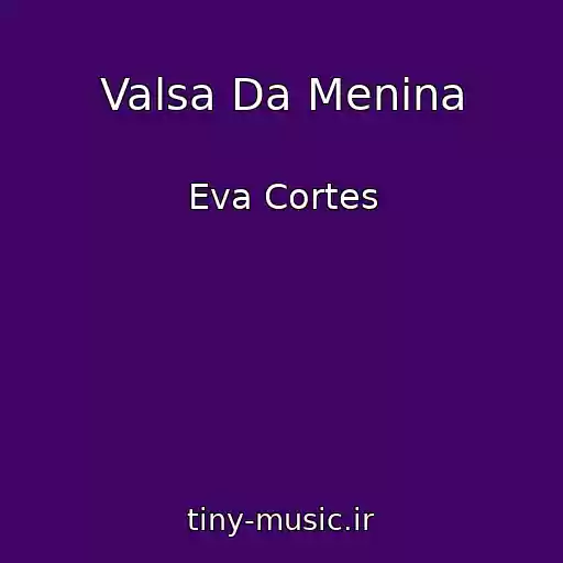 کاور آهنگ Valsa Da Menina از Eva Cortes