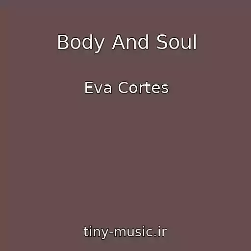 کاور آهنگ Body And Soul از Eva Cortes