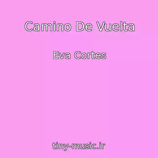 کاور آهنگ Camino De Vuelta از Eva Cortes