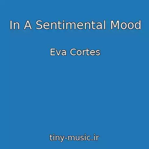کاور آهنگ In A Sentimental Mood از Eva Cortes