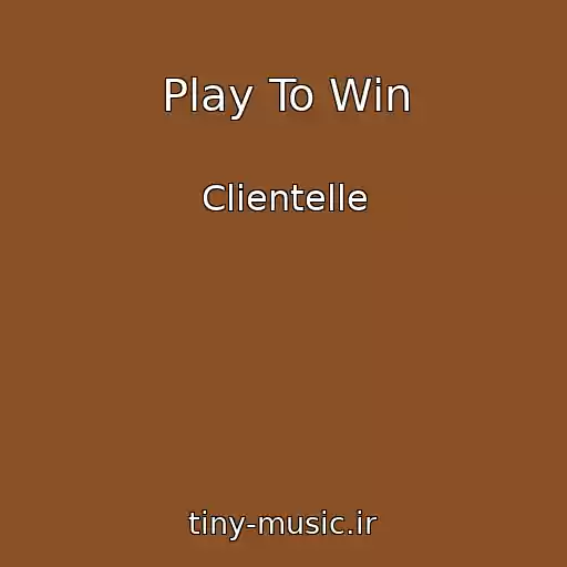 کاور آهنگ Play To Win از Clientelle