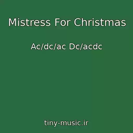 کاور آهنگ Mistress For Christmas از Ac/dc/ac Dc/acdc