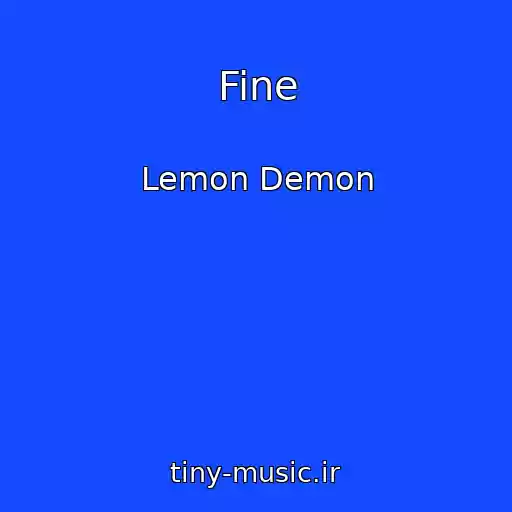 کاور آهنگ Fine از Lemon Demon