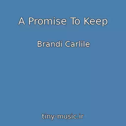 کاور آهنگ A Promise To Keep از Brandi Carlile