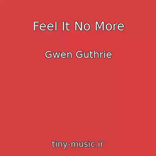 کاور آهنگ Feel It No More از Gwen Guthrie