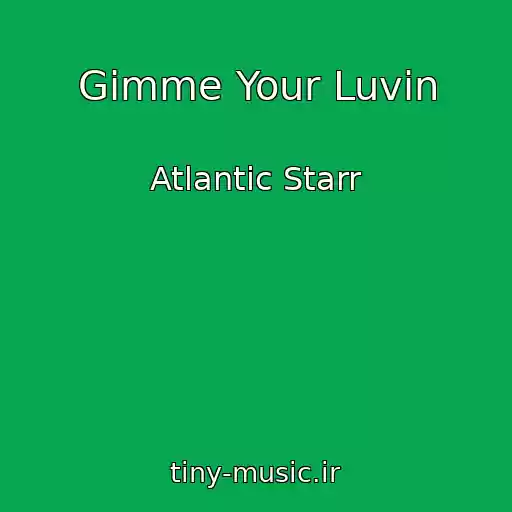 کاور آهنگ Gimme Your Luvin از Atlantic Starr