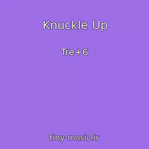 کاور آهنگ Knuckle Up از Tre+6