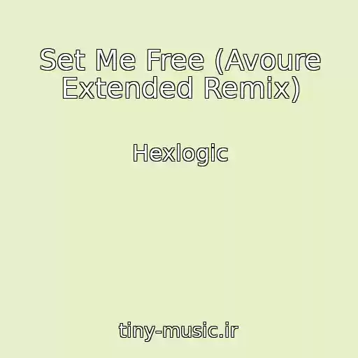 کاور آهنگ Set Me Free (Avoure Extended Remix) از Hexlogic