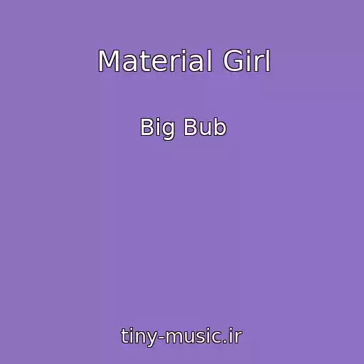 کاور آهنگ Material Girl از Big Bub