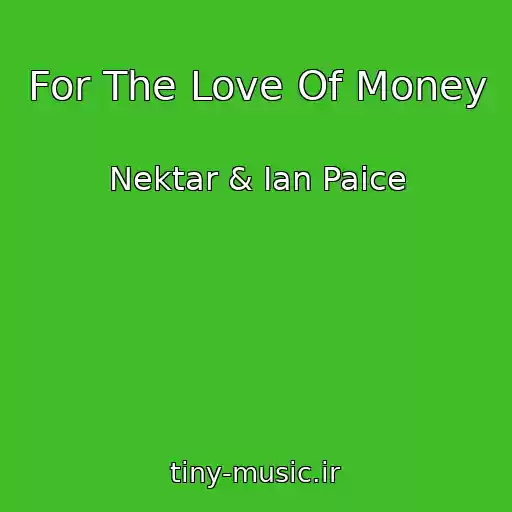 کاور آهنگ For The Love Of Money از Nektar & Ian Paice