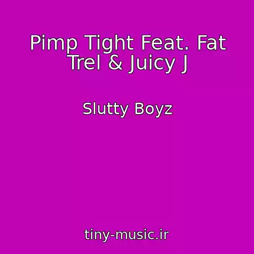 کاور آهنگ Pimp Tight Feat. Fat Trel & Juicy J از Slutty Boyz