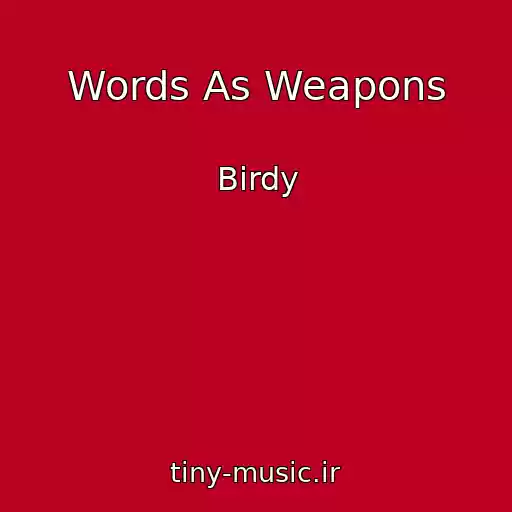 کاور آهنگ Words As Weapons از Birdy