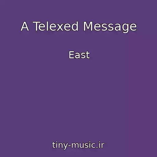 کاور آهنگ A Telexed Message از East