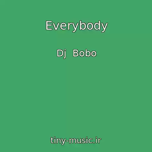 کاور آهنگ Everybody از Dj  Bobo