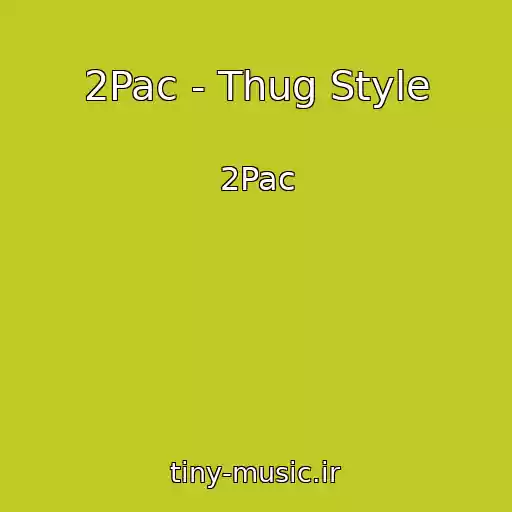 کاور آهنگ 2Pac - Thug Style از 2Pac