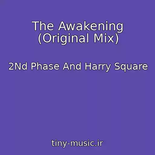 کاور آهنگ The Awakening (Original Mix) از 2Nd Phase And Harry Square
