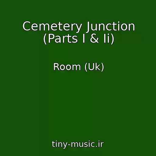 کاور آهنگ Cemetery Junction (Parts I & Ii) از Room (Uk)