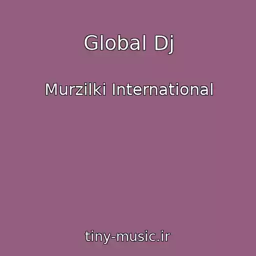 کاور آهنگ Global Dj از Murzilki International
