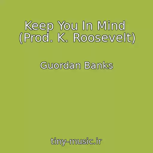 کاور آهنگ Keep You In Mind  (Prod. K. Roosevelt) از Guordan Banks