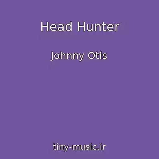 کاور آهنگ Head Hunter از Johnny Otis