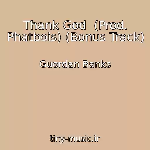 کاور آهنگ Thank God  (Prod. Phatbois) (Bonus Track) از Guordan Banks