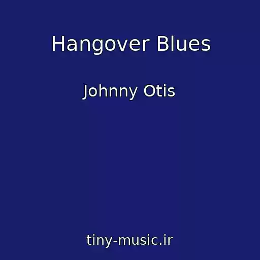 کاور آهنگ Hangover Blues از Johnny Otis