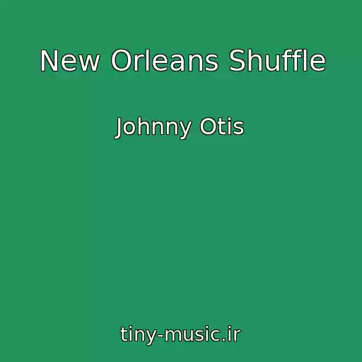کاور آهنگ New Orleans Shuffle از Johnny Otis