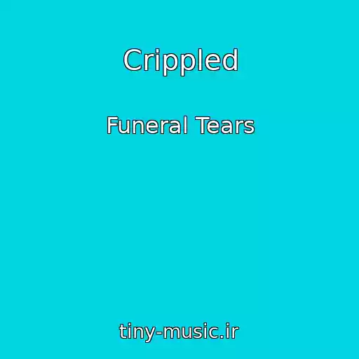 کاور آهنگ Crippled از Funeral Tears
