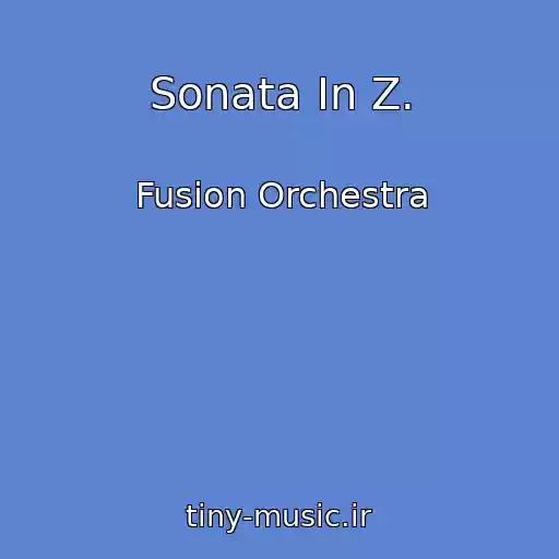 کاور آهنگ Sonata In Z. از Fusion Orchestra