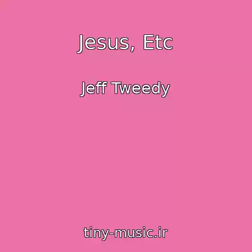 کاور آهنگ Jesus, Etc از Jeff Tweedy