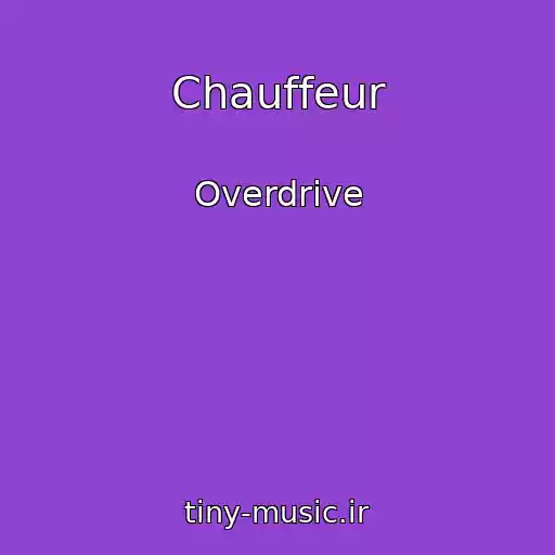 کاور آهنگ Chauffeur از Overdrive