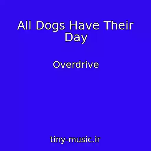 کاور آهنگ All Dogs Have Their Day از Overdrive