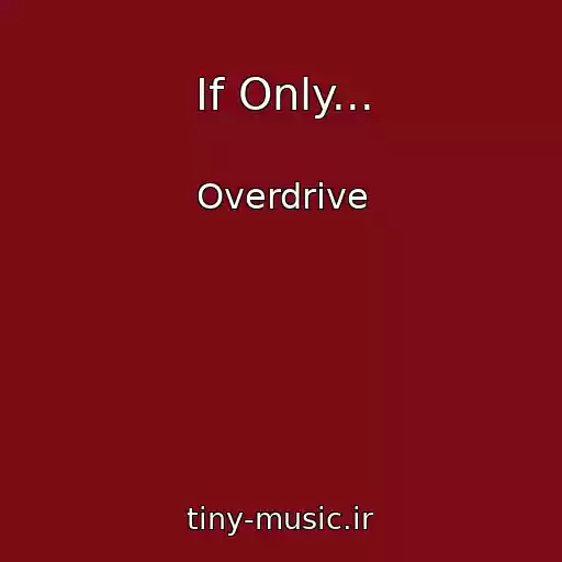 کاور آهنگ If Only... از Overdrive